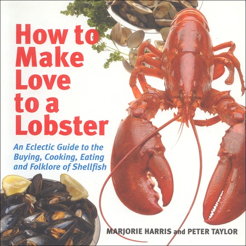 ebook cover of How to Make Love to a Lobster, by Marjorie Harris, Peter Peter