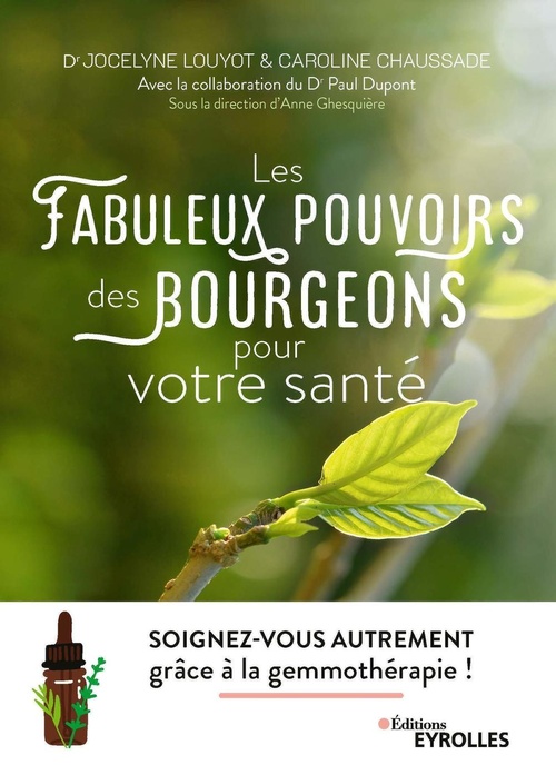 ebook cover of Les fabuleux pouvoirs des bourgeons pour votre santé, by Caroline Chaussade, Jocelyne Louyot, Anne Ghesquière