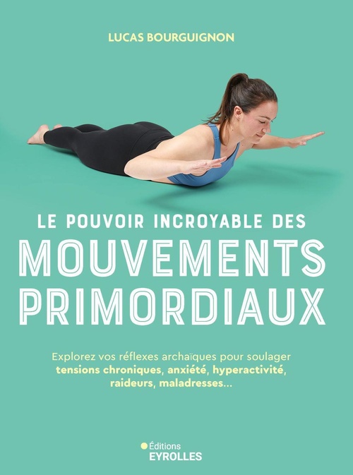 ebook cover of Le pouvoir incroyable des mouvements primordiaux, by Lucas Bourguignon