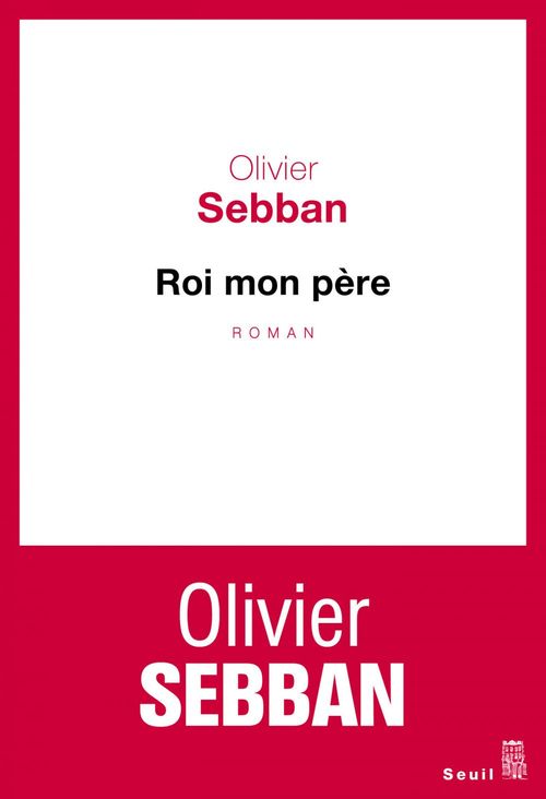 Couverture ebook de Roi mon père, de Olivier Sebban