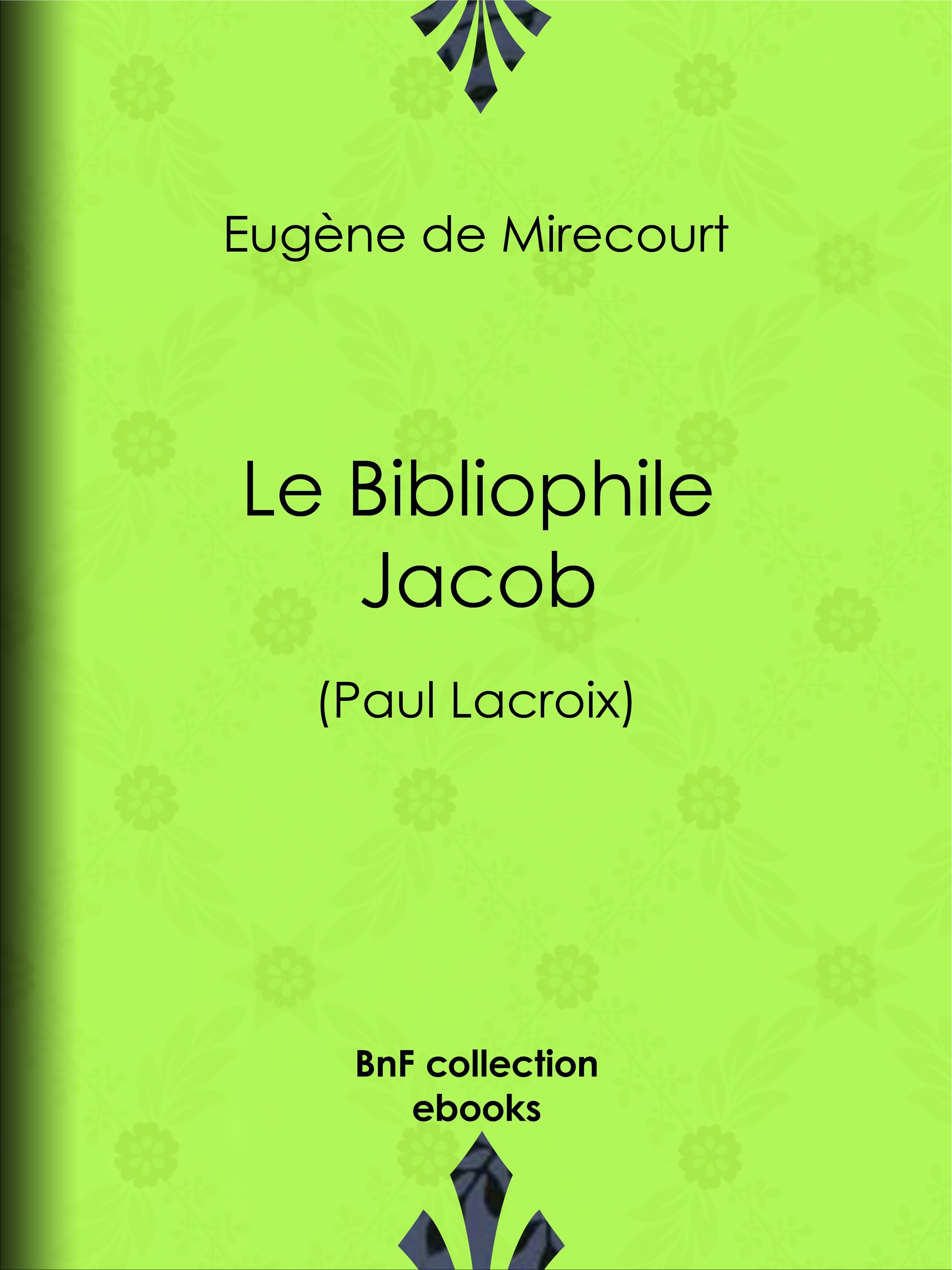 ebook cover of Le Bibliophile Jacob, by Eugène de Mirecourt