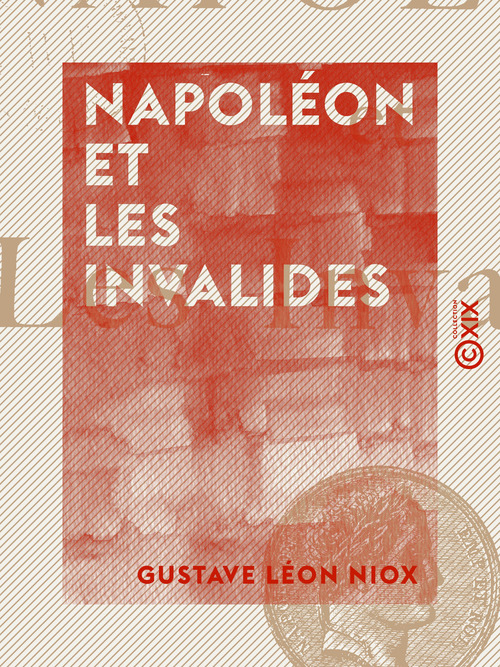 ebook cover of Napoléon et les Invalides, by Gustave Leon Niox