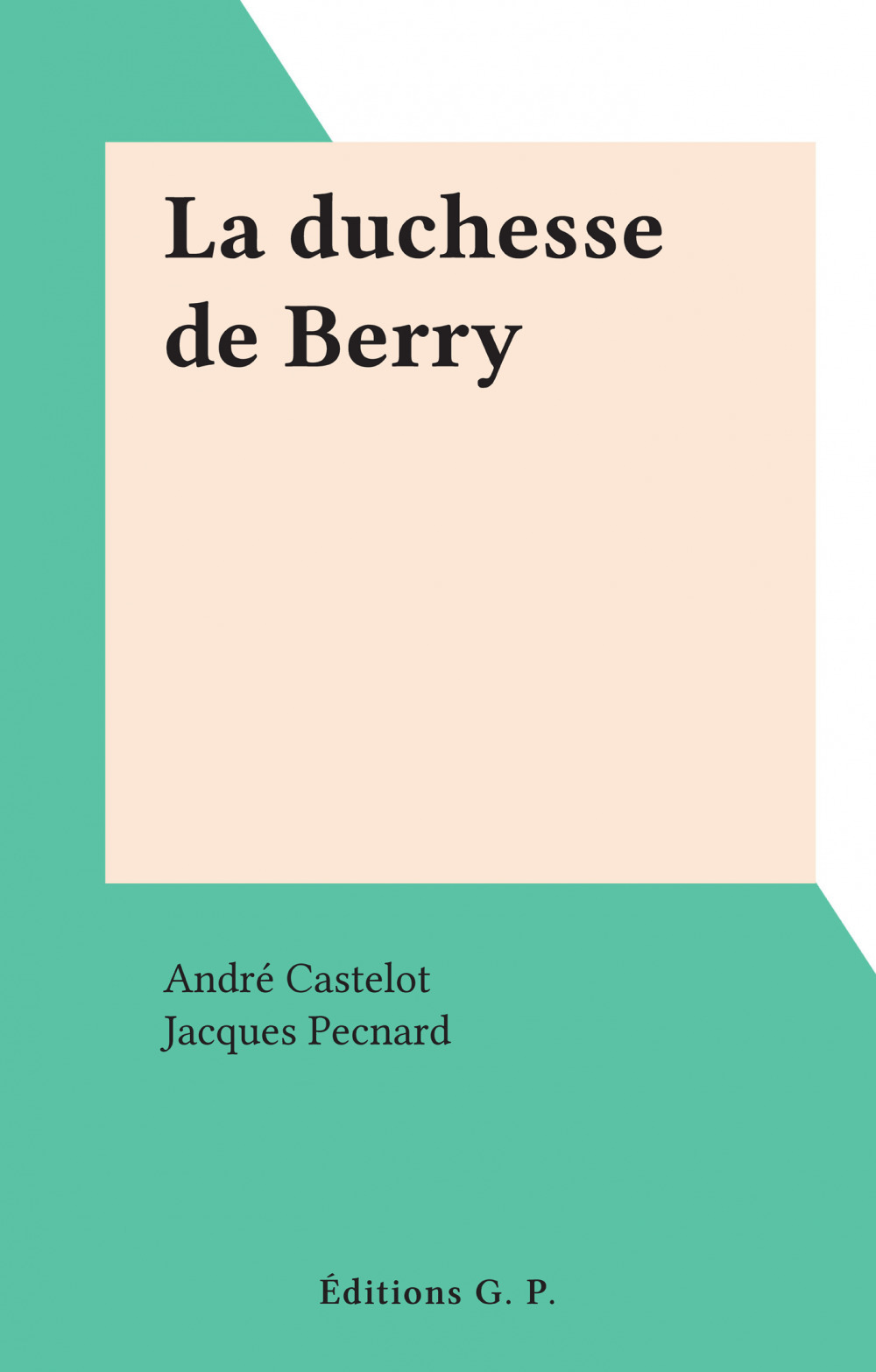Couverture ebook de La duchesse de Berry, de Andre Castelot