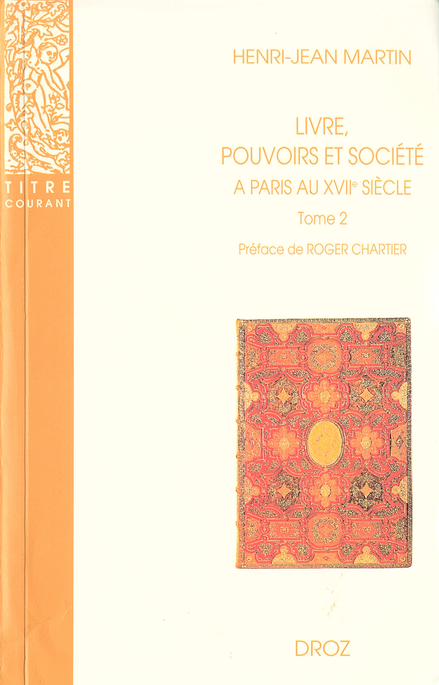 ebook cover of Livre, pouvoirs et société à Paris au XVIIe siècle (1598-1701). Tome 2 / Préface de Roger Chartier, by Henri-jean Martin