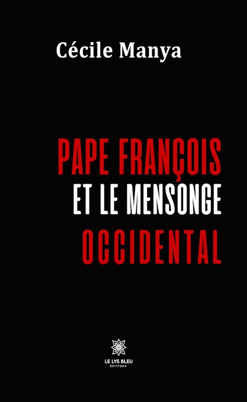 Couverture ebook de Pape François et le mensonge occidental, de Cécile Manya