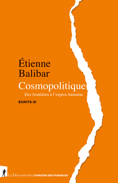Couverture ebook de Cosmopolitique - Des frontières à l'espèce humaine - Écrits III, de Étienne Balibar