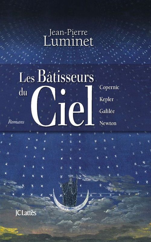 Couverture ebook de Les bâtisseurs du ciel (Intégrale), de Jean-Pierre Luminet