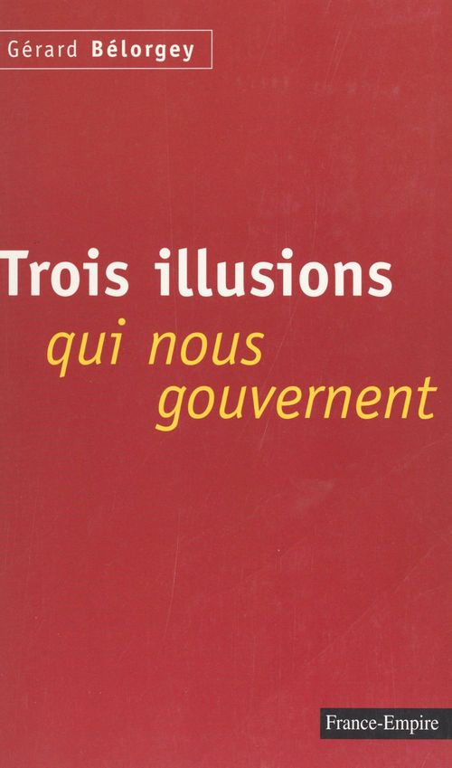 ebook cover of Trois illusions qui nous gouvernent, by Gerard Belorgey