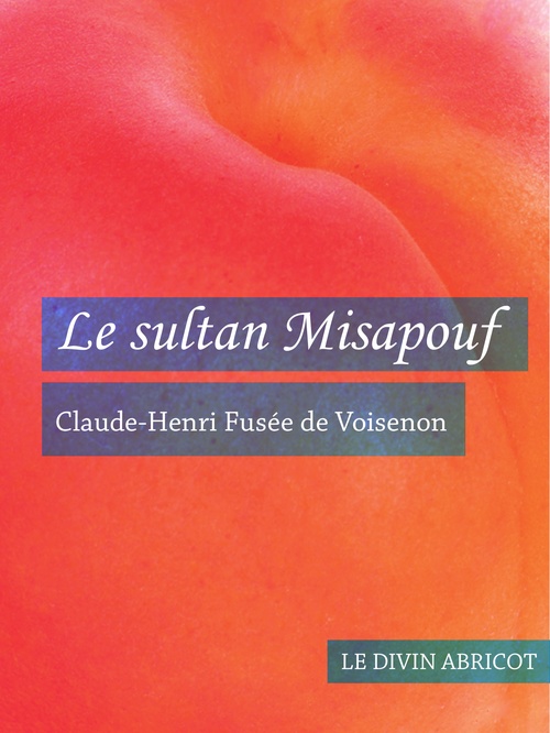 ebook cover of Le sultan Misapouf (érotique), by Claude-Henri Fusee De Voisenon