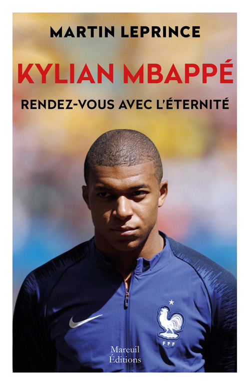 ebook cover of Kylian Mbappé, rendez-vous avec l'éternité, by Martin Leprince