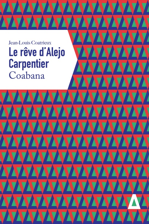 Couverture ebook de Le rêve d'Alejo Carpentier. Coabana, de Jean-Louis Coatrieux