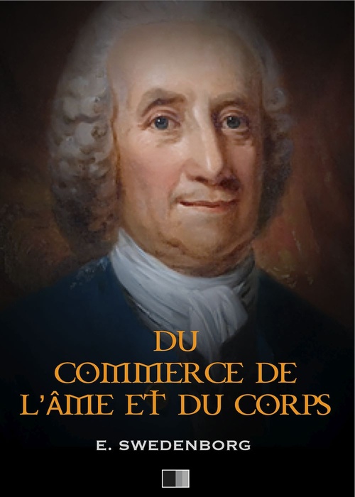 Couverture ebook de Du Commerce de l'Âme et du Corps ou Traité de la relation qui subsiste entre le spirituel et le matériel, de Emmanuel Swedenborg