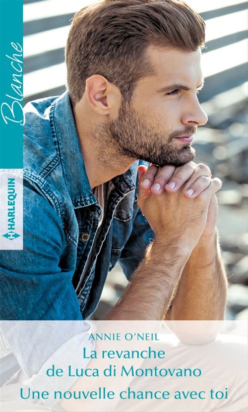 Couverture ebook de La revanche de Luca di Montovano - Une nouvelle chance avec toi, de Annie O'Neil