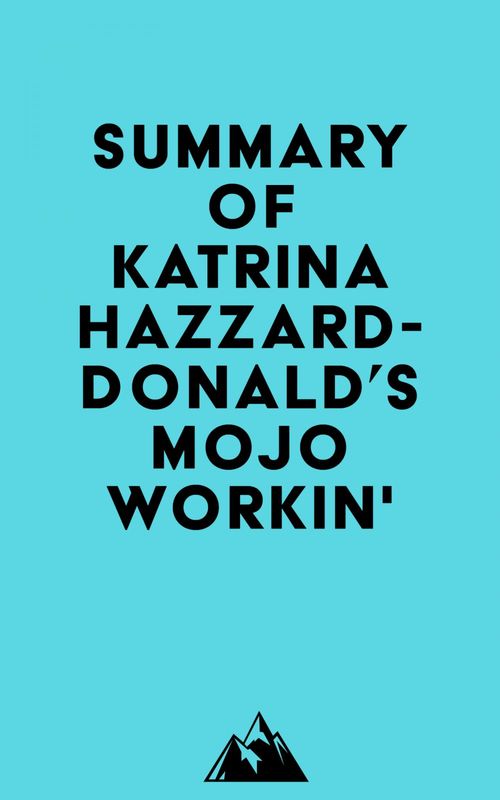 Couverture ebook de Summary of Katrina Hazzard-Donald's Mojo Workin, de Everest Media
