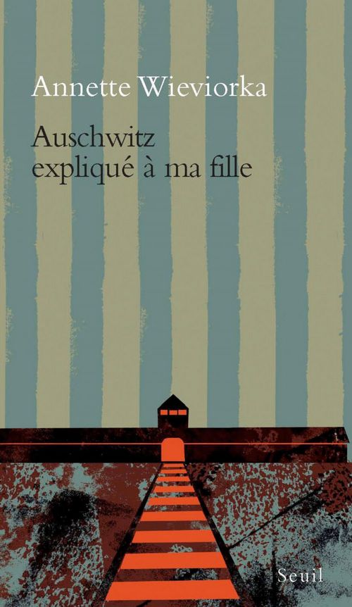 Couverture ebook de Auschwitz expliqué à ma fille, de Annette Wieviorka