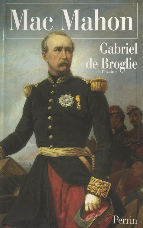 Couverture ebook de Mac Mahon, de Gabriel de Broglie