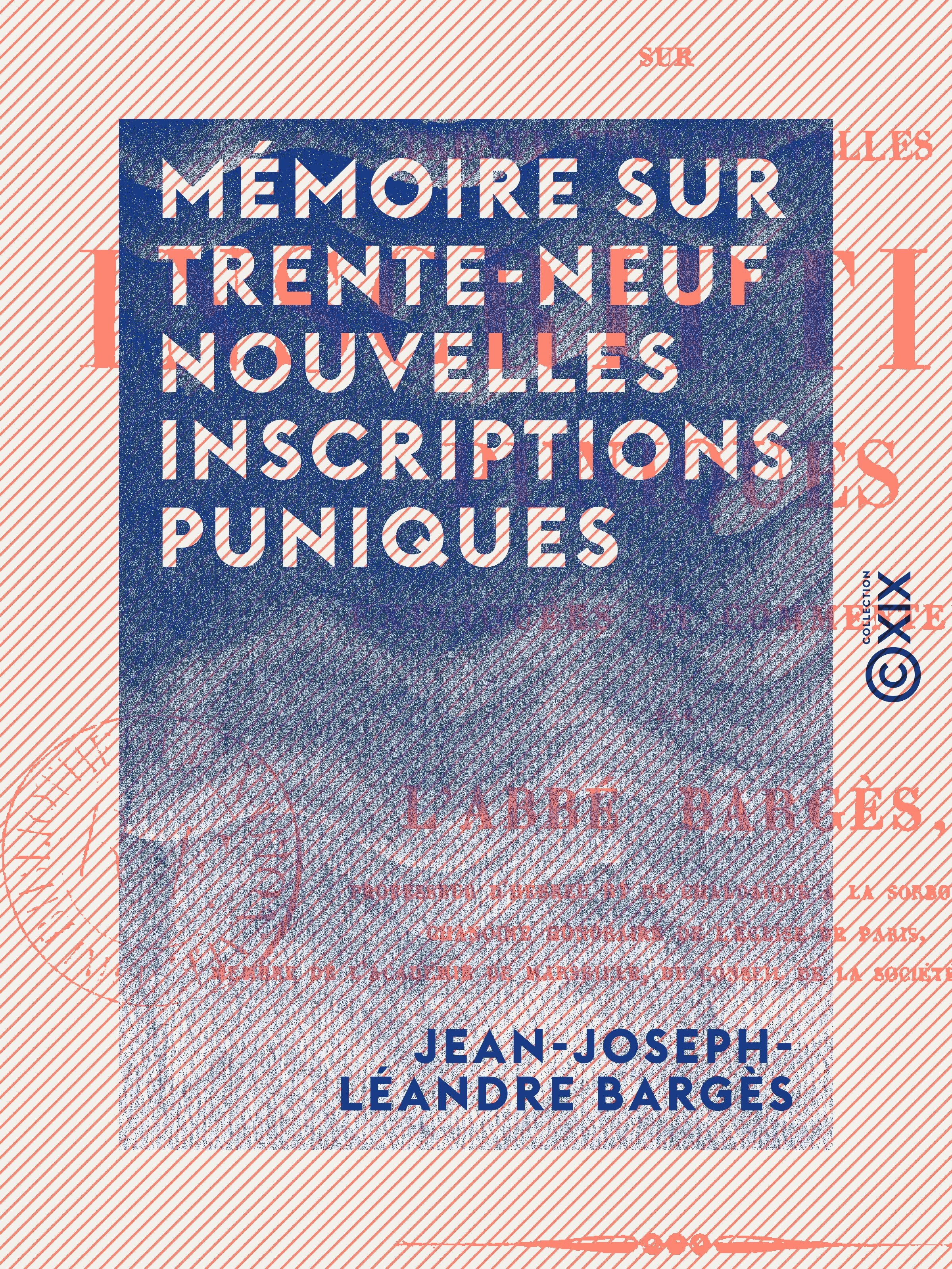 Couverture ebook de Mémoire sur trente-neuf nouvelles inscriptions puniques, de Jean-Joseph-Leandre Barges