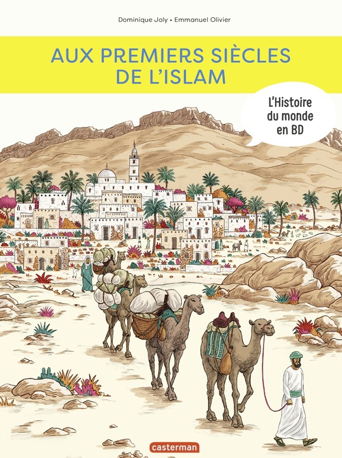 ebook cover of L'Histoire du monde en BD - Aux premiers siècles de l'Islam, by Dominique Joly, Emmanuel Olivier
