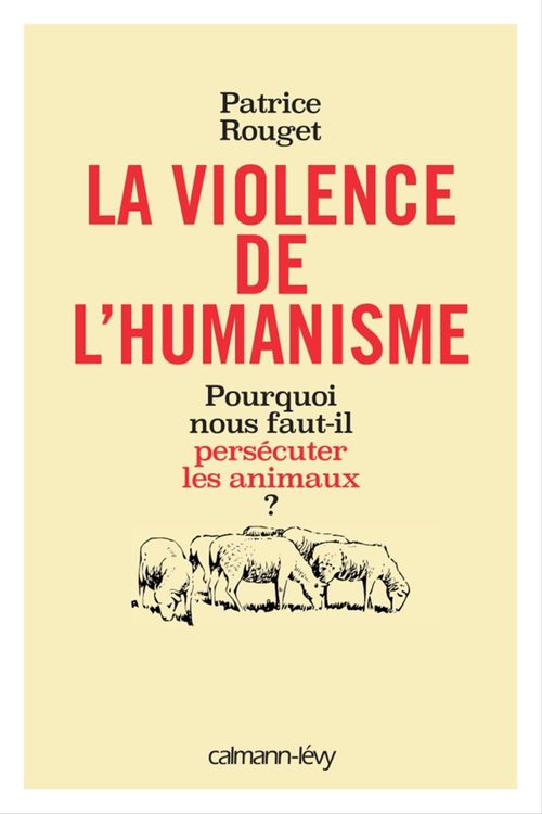 Couverture ebook de La Violence de l'humanisme, de Patrice Rouget
