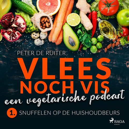Couverture audiobook de Vlees noch vis - een vegetarische podcast; Snuffelen op de Huishoudbeurs, de Peter De Ruiter