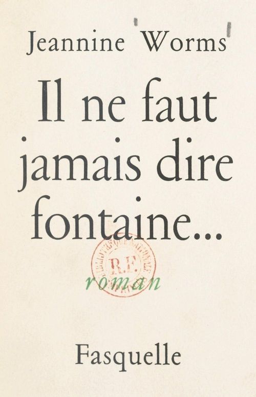 Couverture ebook de Il ne faut jamais dire fontaine..., de Jeannine Worms