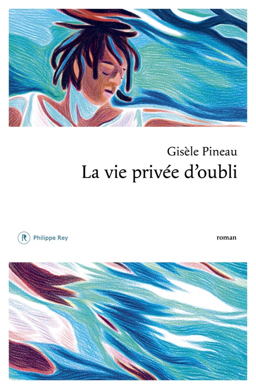 Couverture ebook de La vie privée d'oubli, de Gisèle Pineau