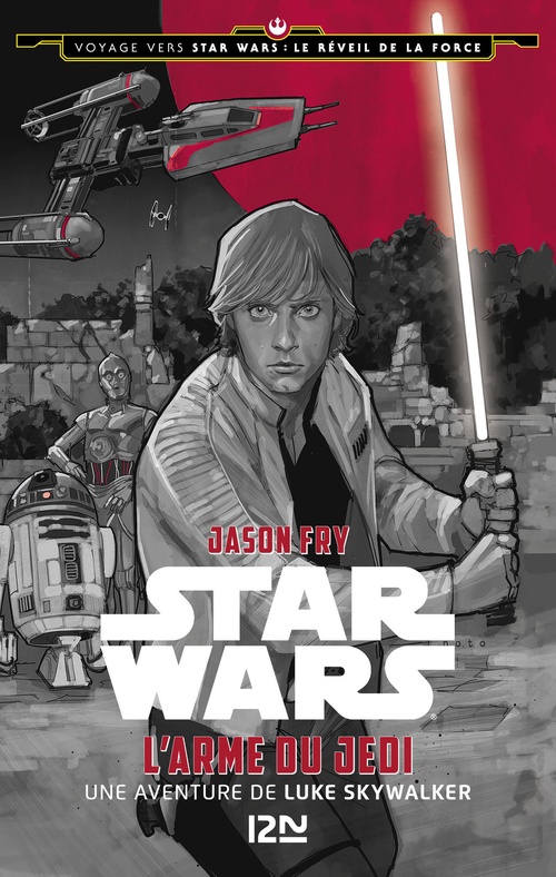 Couverture ebook de Voyage vers Star Wars épisode VII - tome 2 L'armedu Jedi - Une aventure de Luke Skywalker, de Jason Fry