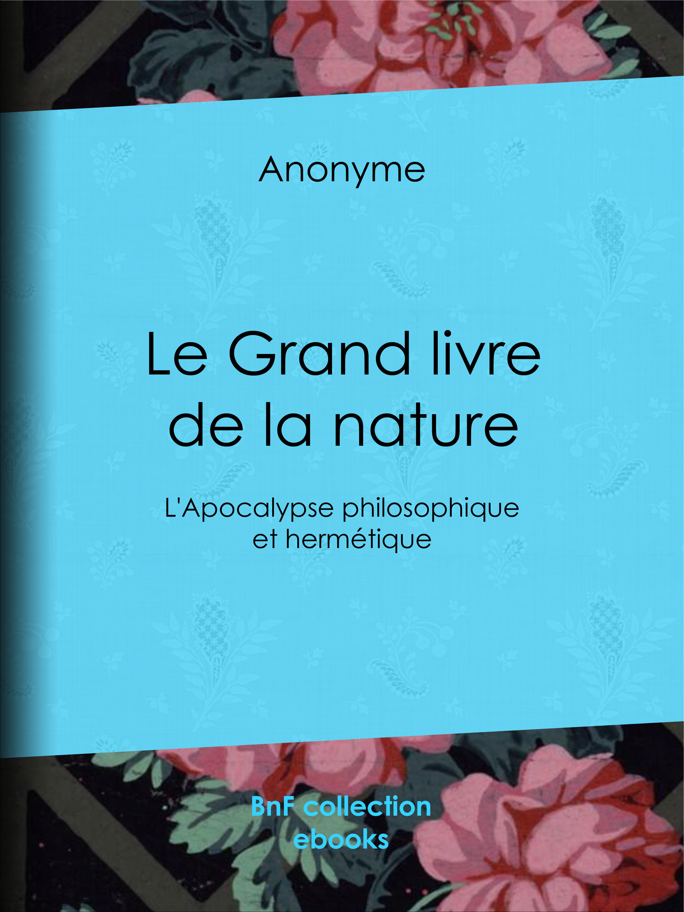 ebook cover of Le Grand livre de la nature, by Anonyme, Oswald Wirth
