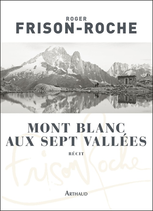 ebook cover of Mont Blanc aux sept vallées, by Roger Frison-Roche