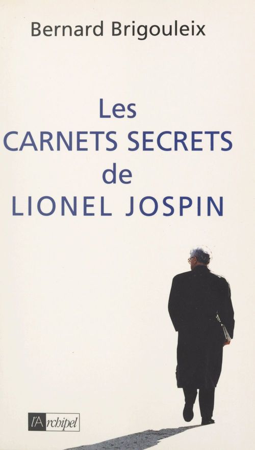 Couverture ebook de Les carnets secrets de Lionel Jospin, de Bernard Brigouleix