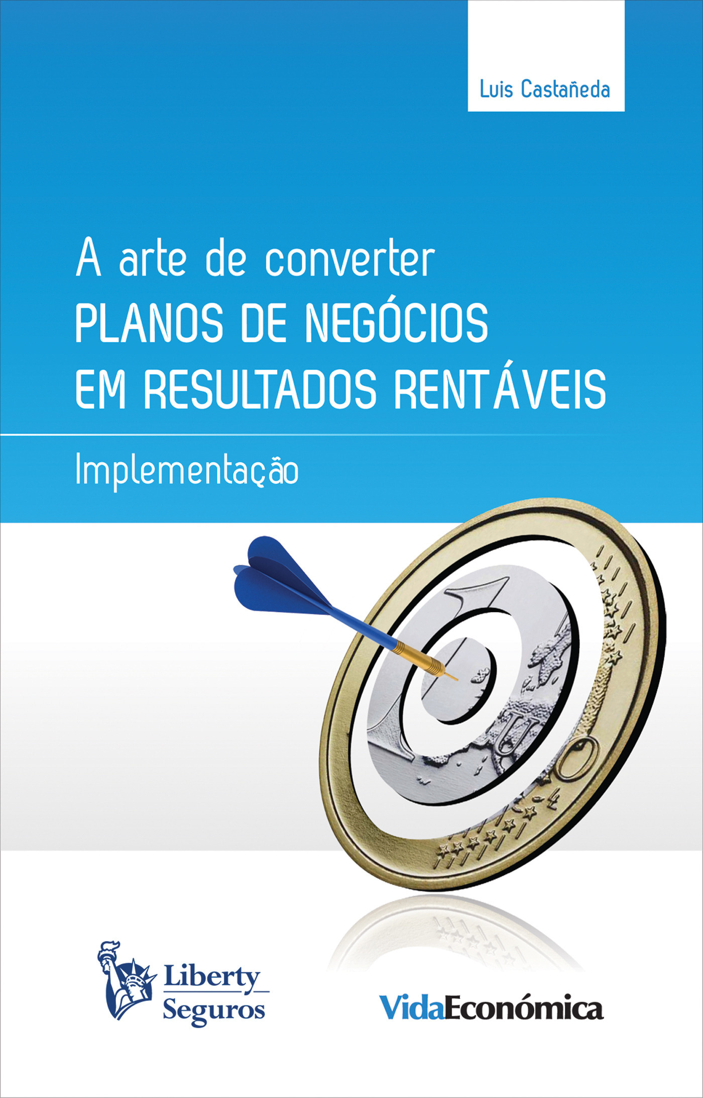 ebook cover of A Arte Converter Planos de Negócios em Resultados Rentáveis, by Luis Castañeda
