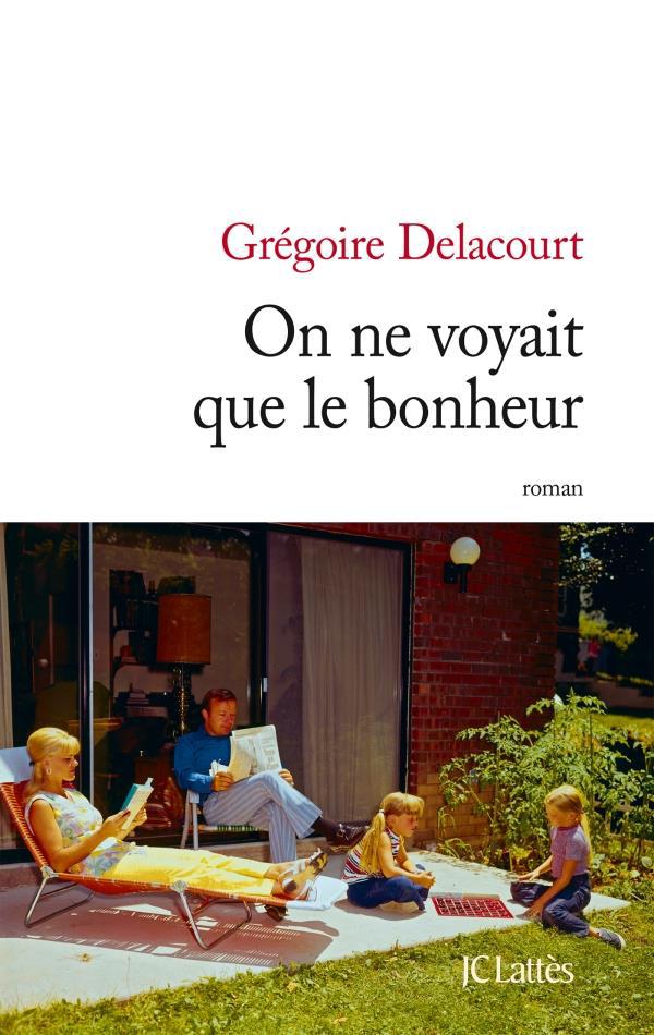 Couverture ebook de On ne voyait que le bonheur, de Grégoire Delacourt
