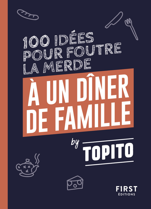 ebook cover of Topito 100 idées pour foutre la merde à un dîner de famille, by Topito