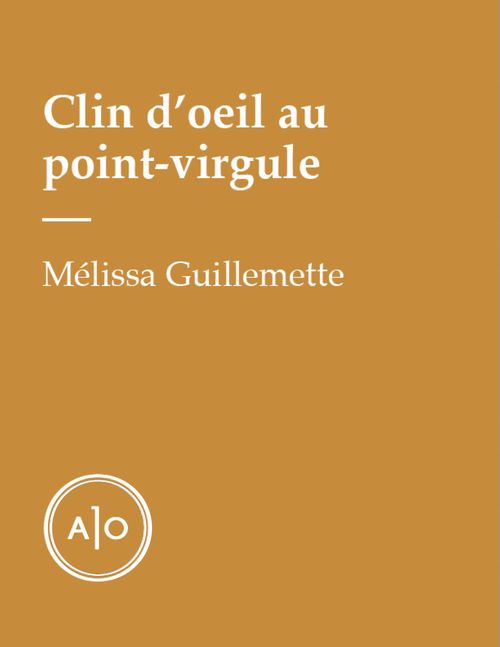 Couverture ebook de Clin d´oeil au point-virgule, de Melissa Guillemette