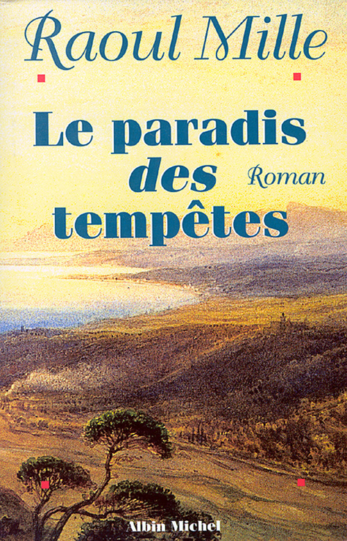 Couverture ebook de Le Paradis des tempêtes - tome 1, de Raoul Mille