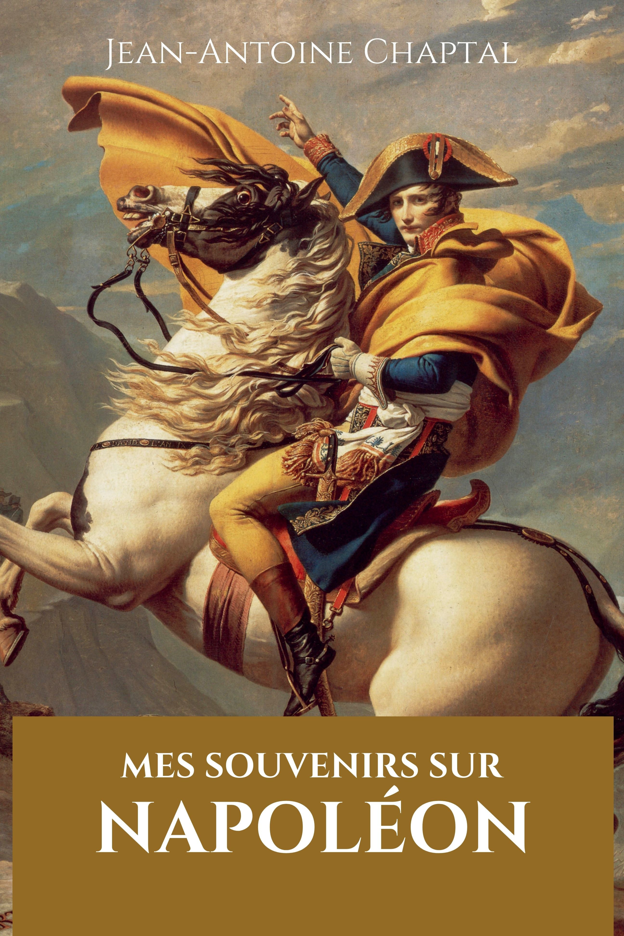 ebook cover of Mes souvenirs sur Napoléon, by Jean-antoine Chaptal
