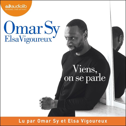 audiobook cover of Viens, on se parle, by Elsa Vigoureux, Omar Sy