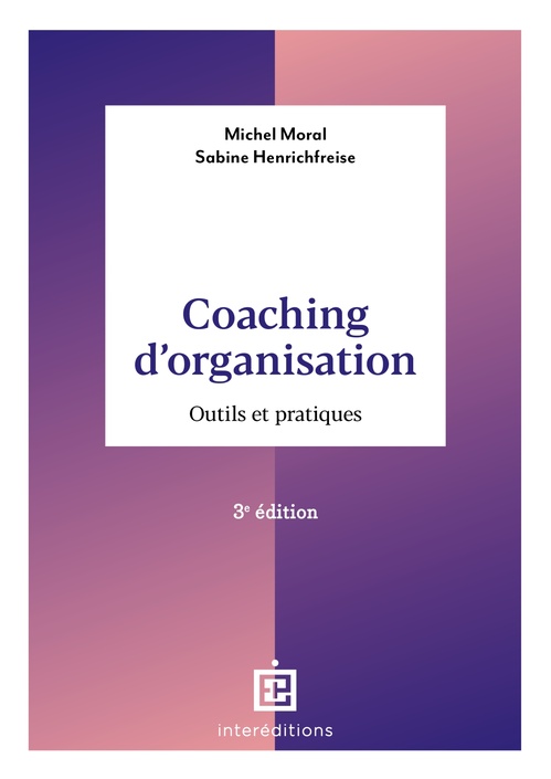 Couverture ebook de Coaching d'organisation - 3e éd., de Sabine Henrichfreise, Michel Moral