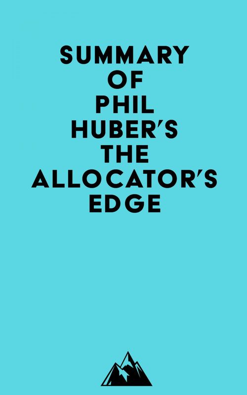 ebook cover of Summary of Phil Huber's The Allocator's Edge, by Everest Media