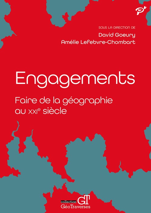 ebook cover of Engagements. Faire de la géographie au XXIe siècle, by David Goeury (Dir.), Amélie Lefebvre-Chombart (Dir.)
