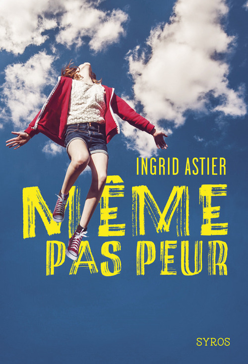 Couverture ebook de Même pas peur, de Ingrid Astier