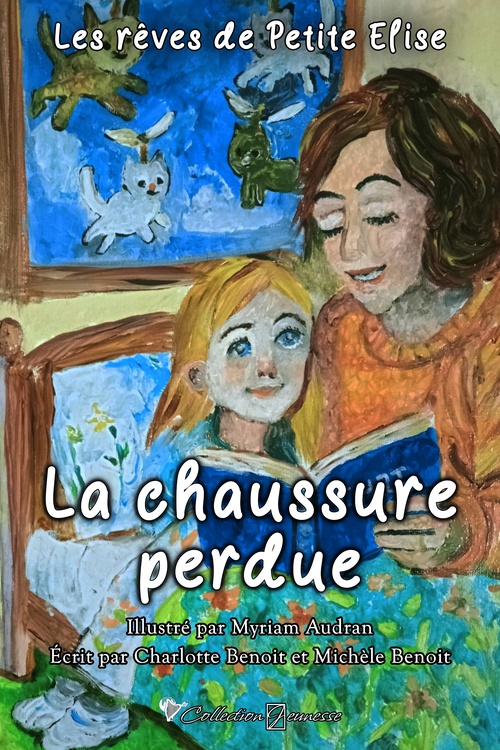 ebook cover of Les rêves de Petite Elise, by Charlotte Benoît, Michèle Benoît, Myriam Audran