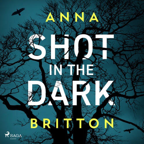 audiobook cover of Shot in the Dark, by Anna Britton