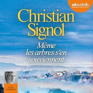 audiobook cover of Même les arbres s'en souviennent, by Christian Signol