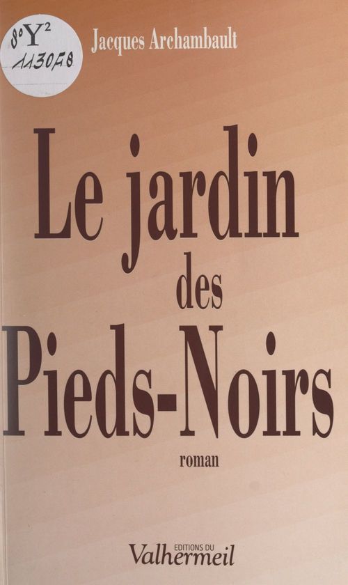 ebook cover of Le jardin des Pieds-Noirs, by Jacques Archambault