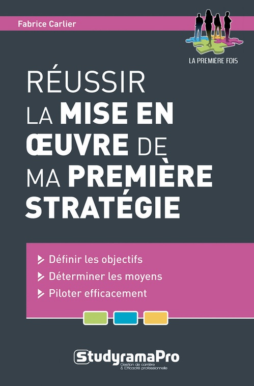 ebook cover of Réussir la mise en oeuvre de ma première stratégie, by Fabrice Carlier