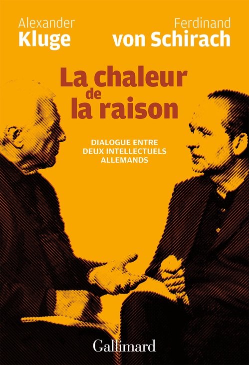 ebook cover of La chaleur de la raison. Dialogue entre deux intellectuels allemands, by Alexander Kluge, Ferdinand Von schirach