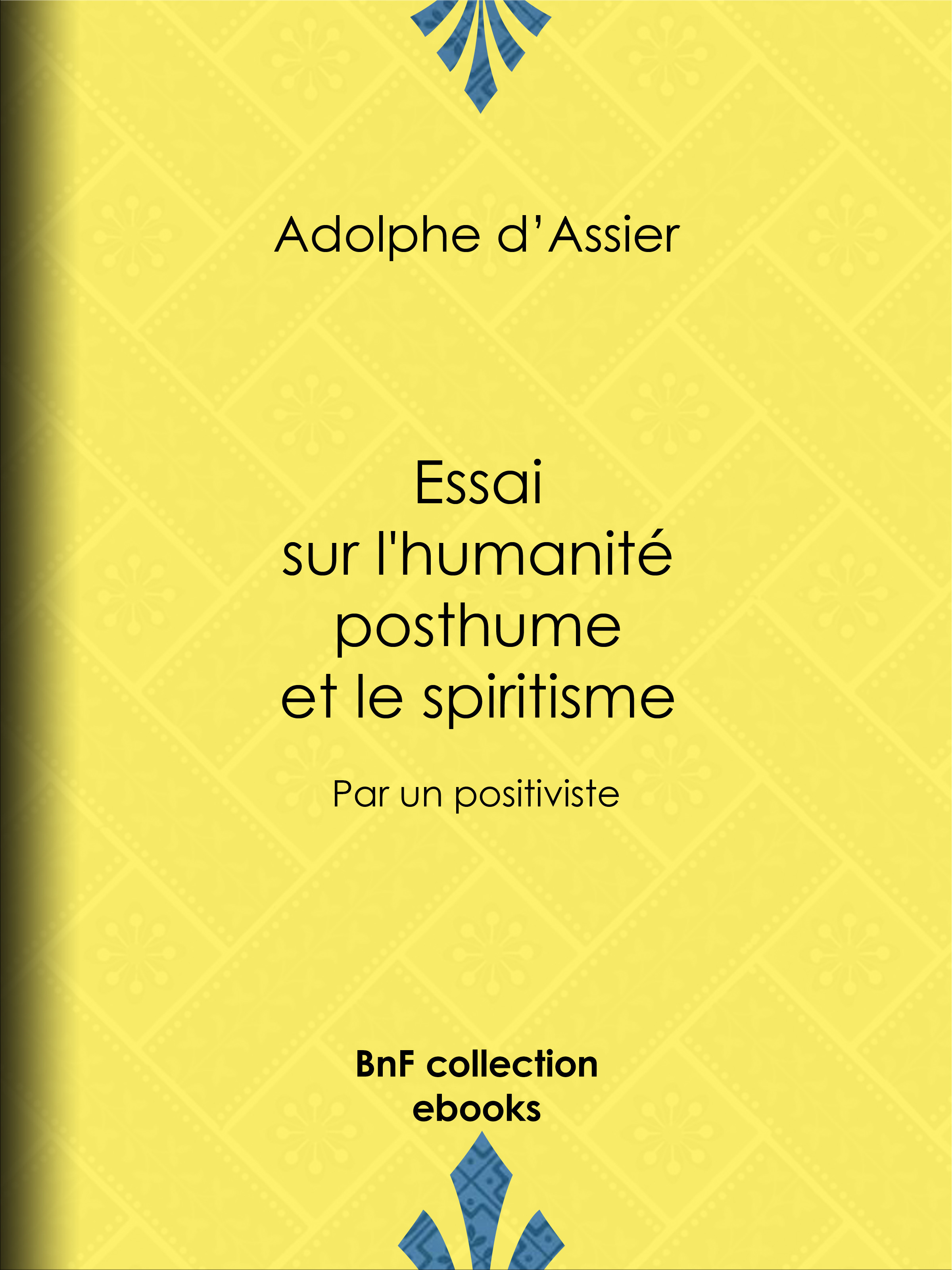 Couverture ebook de Essai sur l'humanité posthume et le spiritisme, de Adolphe D''Assier