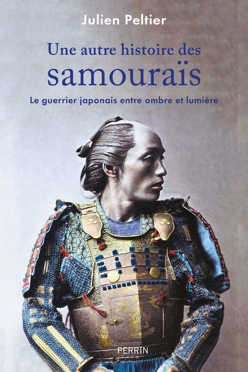 ebook cover of Une autre histoires des samouraïs - Le guerrier japonais entre ombre et lumière, by Julien Peltier