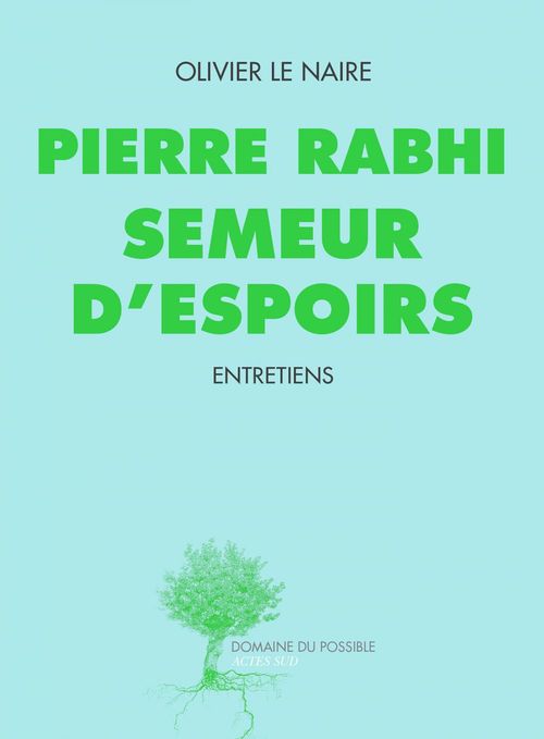 ebook cover of Pierre Rabhi semeur d'espoirs, by Olivier Le Naire, Pierre Rabhi